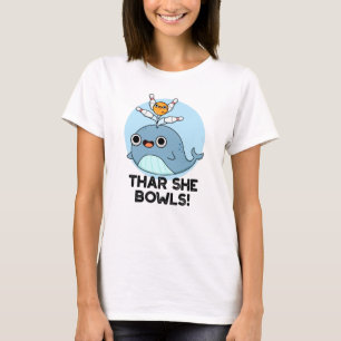 Thar Hon Bowls Funny Whale Bowling Pun T Shirt