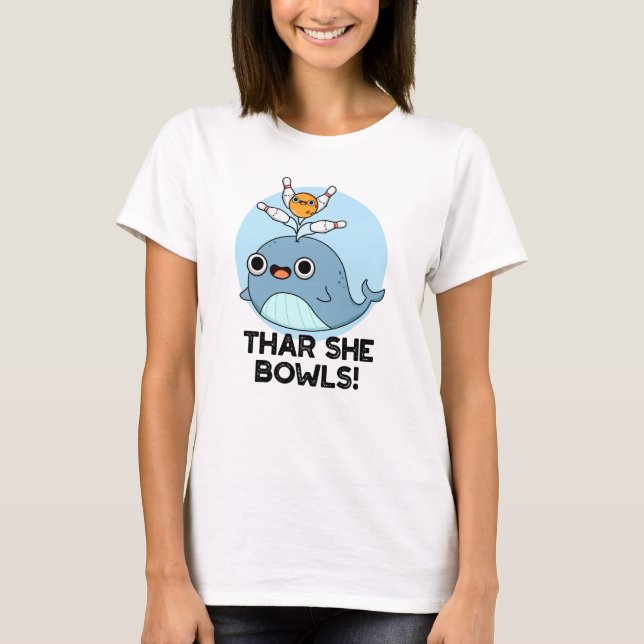 Thar Hon Bowls Funny Whale Bowling Pun T Shirt (Framsida)