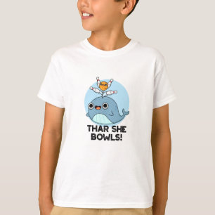 Thar Hon Bowls Funny Whale Bowling Pun T Shirt