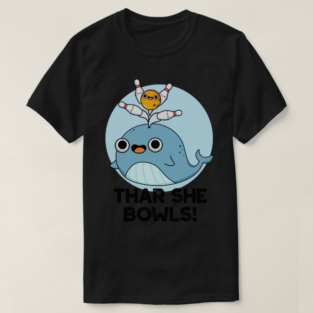 Thar she Bowls Cute Whale Bowling Pun 1 T Shirt (Design framsida)