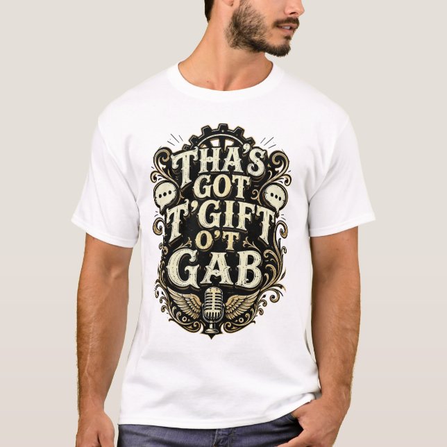 Thas Got T Gift O T Gab Steampunk-design Shirt (Framsida)