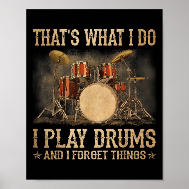That Is What I Do I Play Drums And Know Funny  Poster (Framsidan)