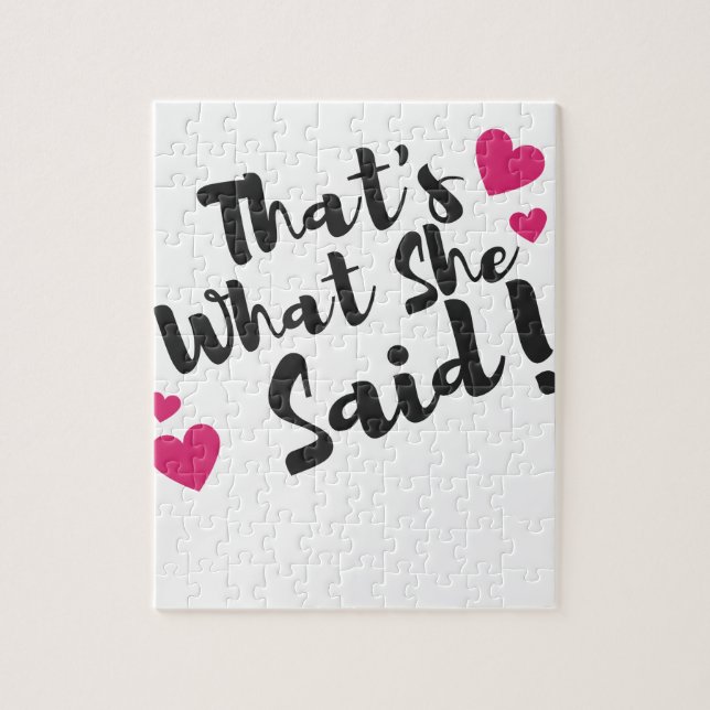 That’s What She Said” Funny– Sarcastic Humor  Pussel (Vertikal)