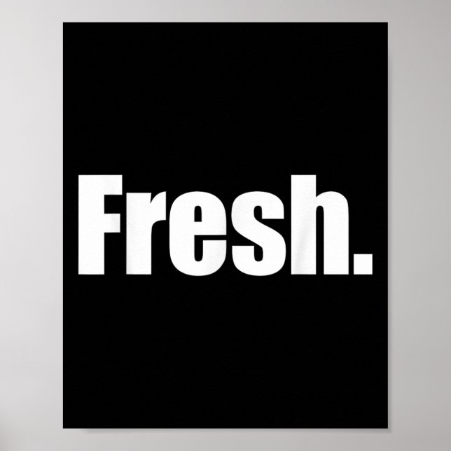 That Says Says Fresh Shirt - A Design That Says Sa Poster (Framsidan)