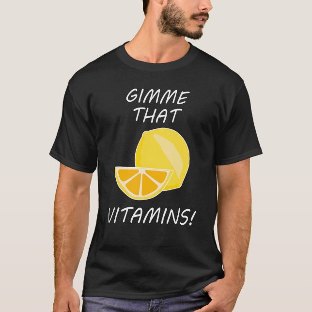That Vitamins Ironic Quote Lemonade Citrus T Shirt (Framsida)