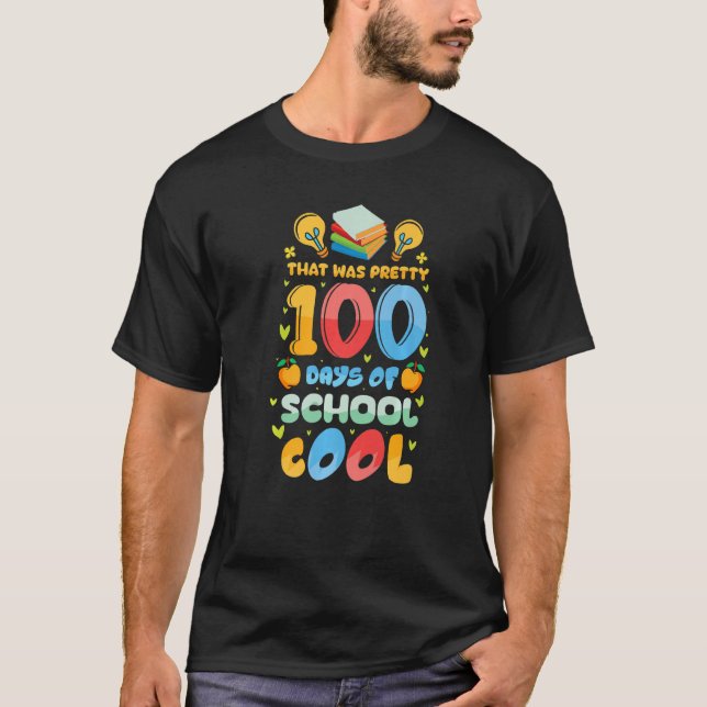 That Was Pretty 100 Days of School Cool Teachers K T Shirt (Framsida)