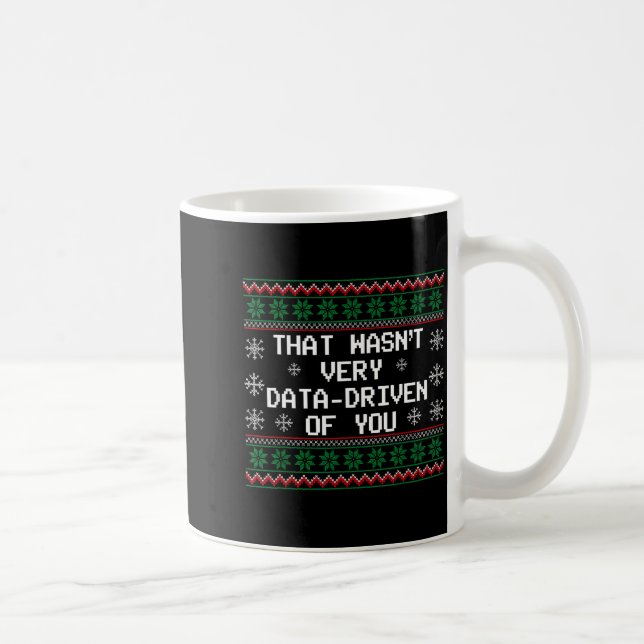 That Wasn't Very Data Driven Of You Christmas Xmas Kaffemugg (Höger)