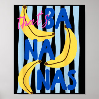 Thats Bananas Funny Fruit Humor Retro Summer Men Poster