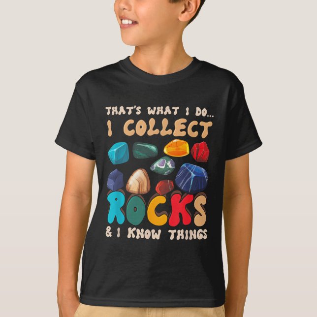 That's Do I Collect Rocks And I Know Things Geolog T Shirt (Framsida)