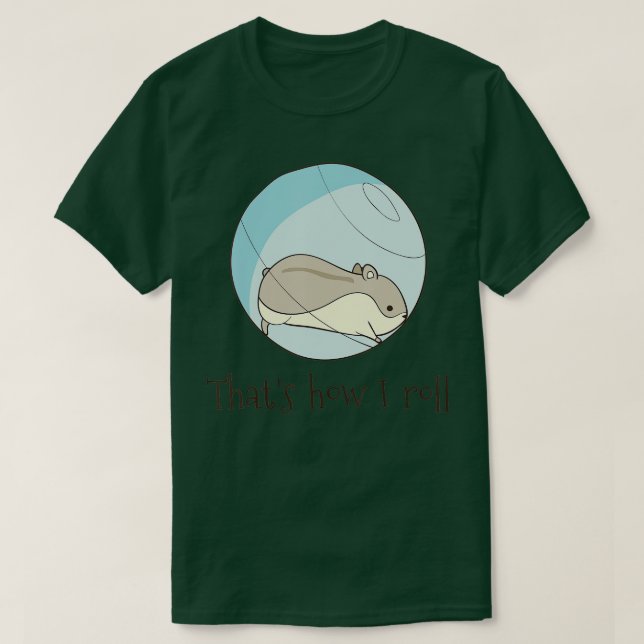 That's How I Roll - Funny Cute Hamster  T Shirt (Design framsida)