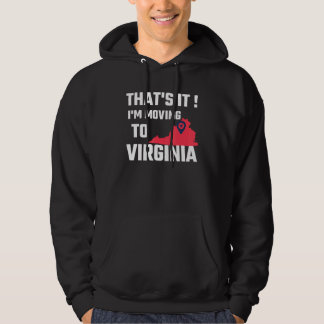 That's It I'm Moving To Virginia Cool Virginia Vac Hoodie