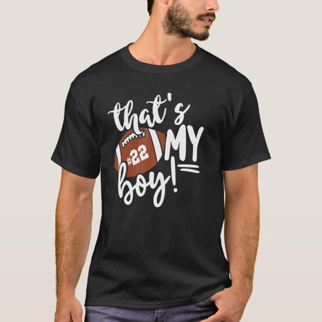 That's My Boy Proud Football Mom Dad Football Fami T Shirt (Framsida)