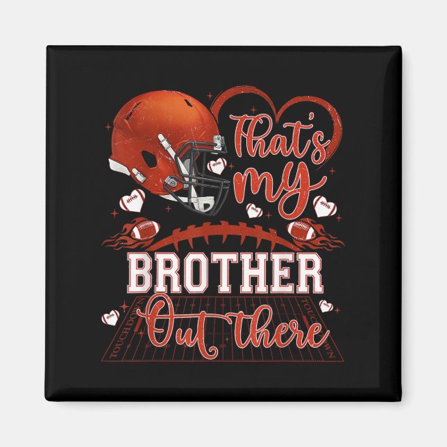 That's My Brother Out There Funny Football Sister  Magnet (Framsidan)