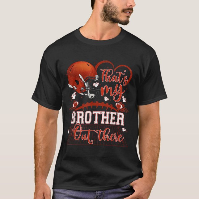 That's My Brother Out There Funny Football Sister  T Shirt (Framsida)
