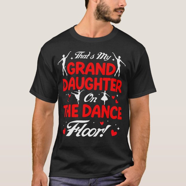 That'S My Granddaughter On The Dance Floor Grandpa T Shirt (Framsida)