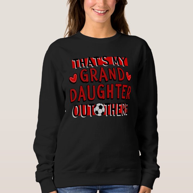 That's My Granddaughter Out There Soccer T Shirt (Framsida)
