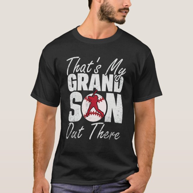 That's My Grandson Out There Baseball Family Grand T Shirt (Framsida)