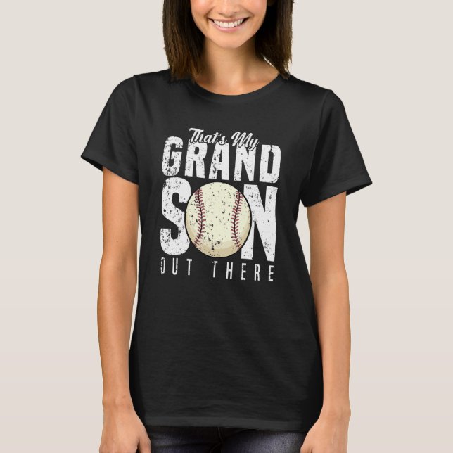 That's My Grandson Out There Baseball Grandpa and  T Shirt (Framsida)