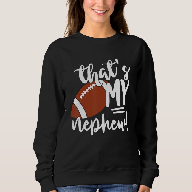 That's My Nephew Football   For Aunt Or Uncle T Shirt (Framsida)