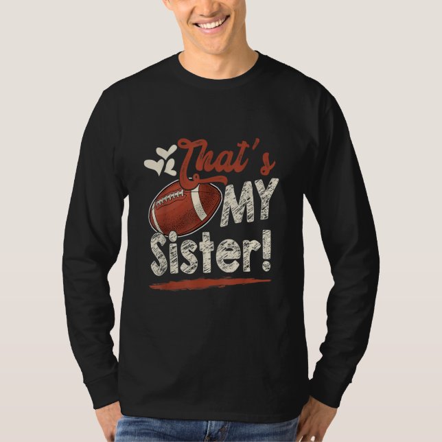 That's My Sister Football Family Matching T Shirt (Framsida)