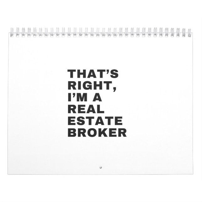 THAT'S RIGHT, I AM A REAL ESTATE BROKER KALENDER (Omslag)