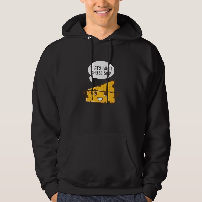 That's What Cheese Said Pun Gouda Cheese Hoodie (Framsida)