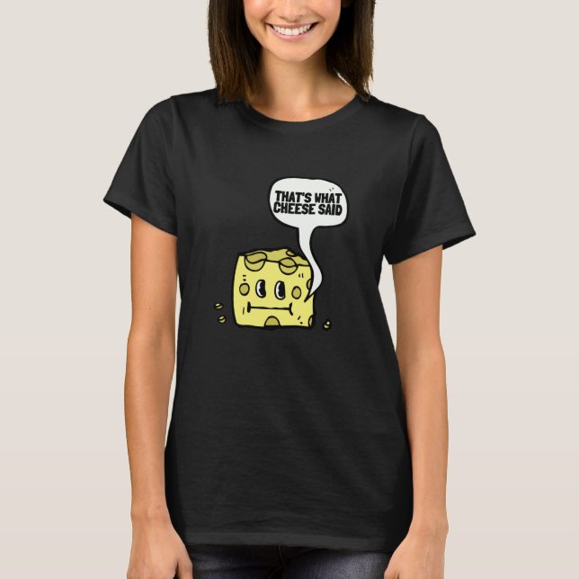 That's What Cheese Said Swiss Grilled Cheesy And C T Shirt (Framsida)