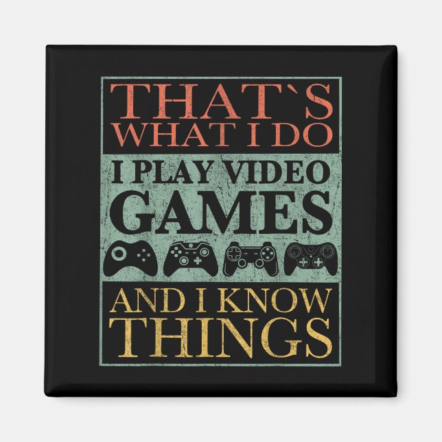 That's What I Do Game Funny Video Games Gift Tee  Magnet (Framsidan)