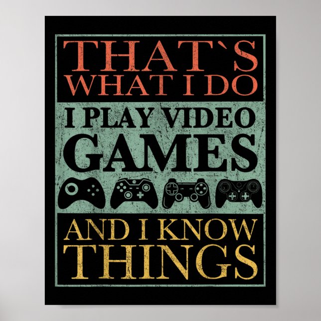 That's What I Do Game Funny Video Games Gift Tee  Poster (Framsidan)