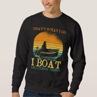 Thats What I Do I Boat And I Know Things Boating Lång Ärmad Tröja