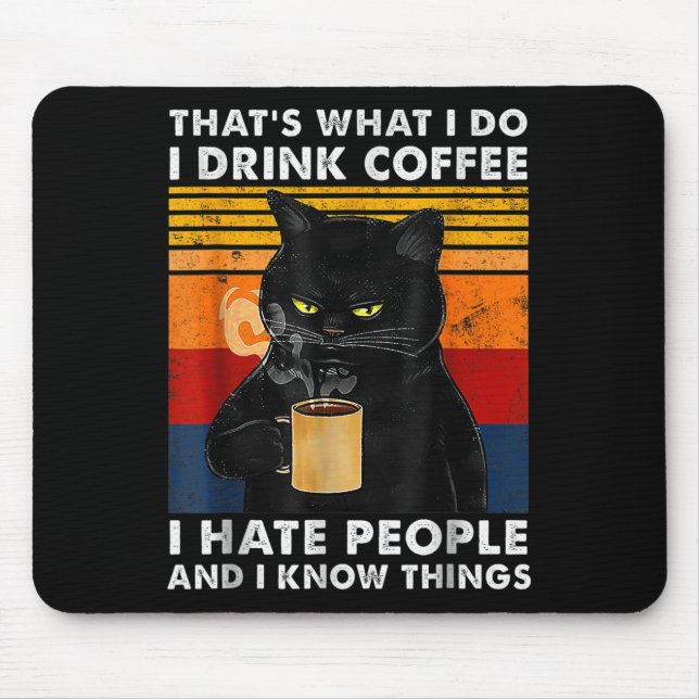That's What I Do I Drink Coffee I Hate People And  Musmatta (Framsidan)