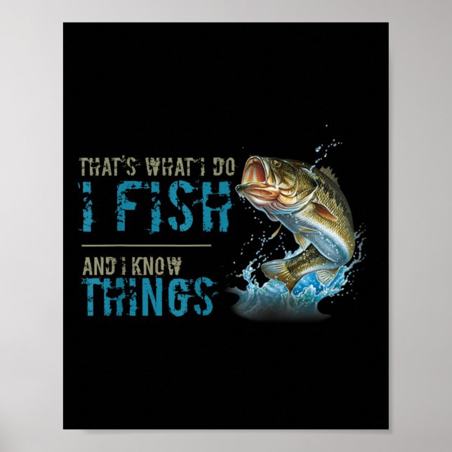 That's What I Do I Fish And I Know Things  Poster (Framsidan)