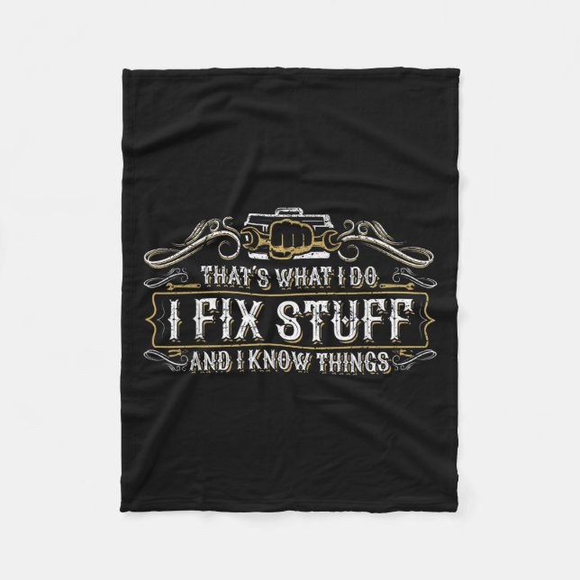 That's What I Do I Fix Stuff And I Know Things Fun Fleecefilt (Framsidan)