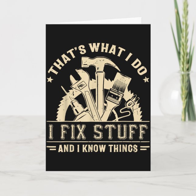 That's What I Do I Fix Stuff And I Know Things Fun Kort (Framsida)