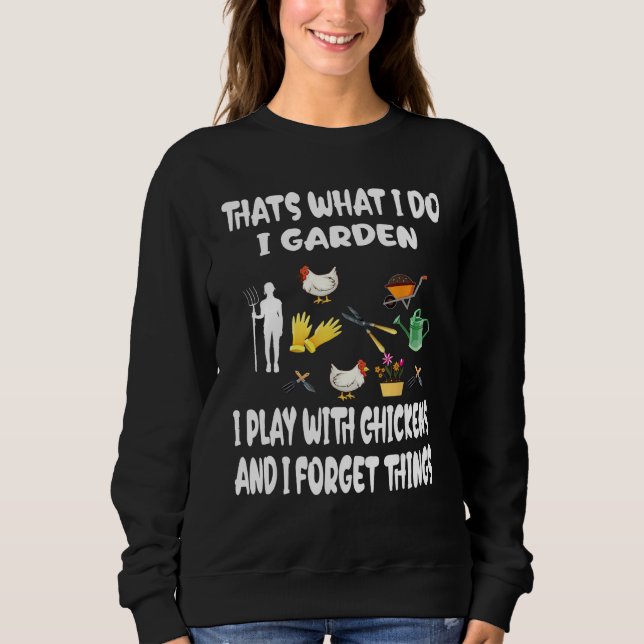 Thats What I Do I Garden I Play With Chickens Forg T Shirt (Framsida)