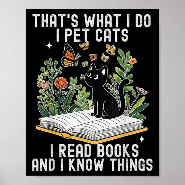 That's What I Do I Pet Cats I Read Books And I Kno Poster (Framsidan)