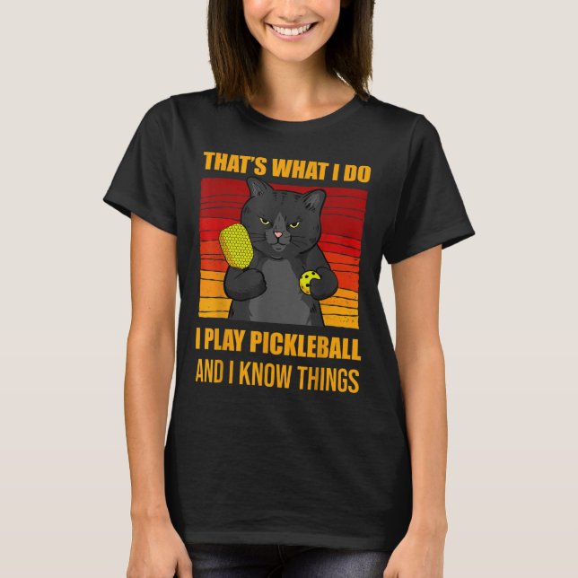 That's What I Do-i Play Ckleball And I Know Things T Shirt (Framsida)