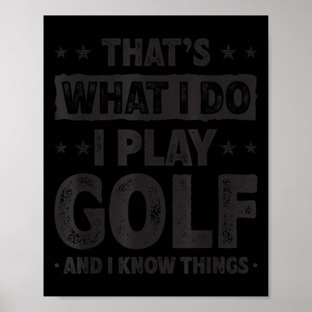That's What I Do I Play Golf Funny Golfer  Poster (Framsidan)