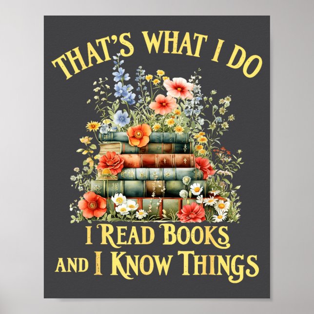That's What I Do I Read Books And I Know Things Bo Poster (Framsidan)
