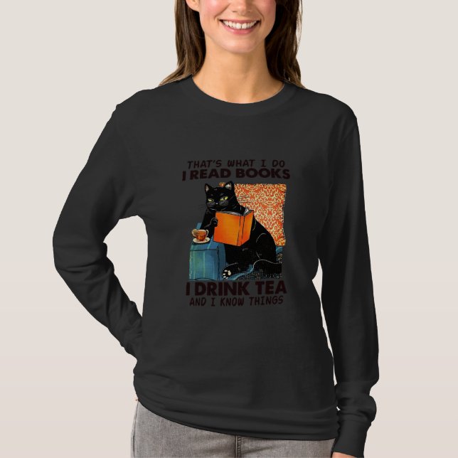That's What I Do I Read Books I Drink Tea And I T Shirt (Framsida)