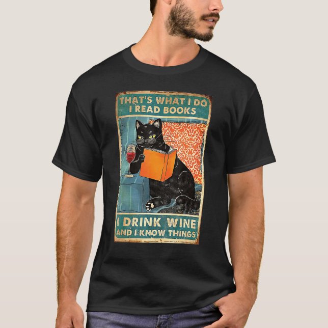 That's What I Do I Read Books I Drink Teas I Know T Shirt (Framsida)