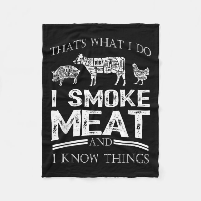 That's What I Do I Smoke Meat I Know Things Funny  Fleecefilt (Framsidan)
