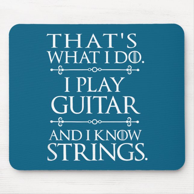 That's What I Do Play Guitar And Know Things Funny Musmatta (Framsidan)