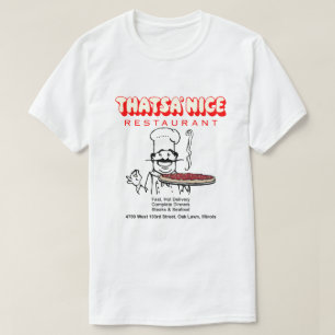 Thatsa' Nice Restaurant, Oak Gräsmatta, Illinois T Shirt