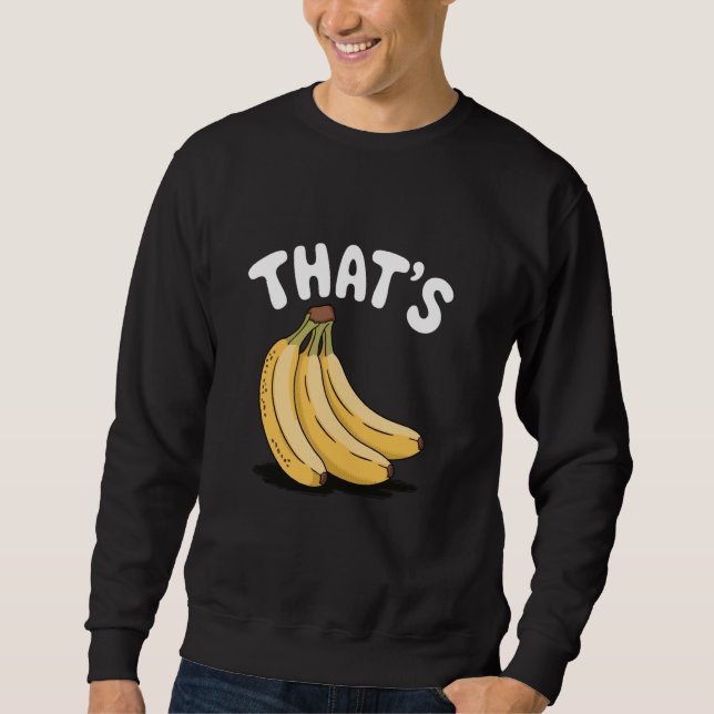 Thatu2019s Bananas, Funny Fruit Älskare Lång Ärmad Tröja (Framsida)