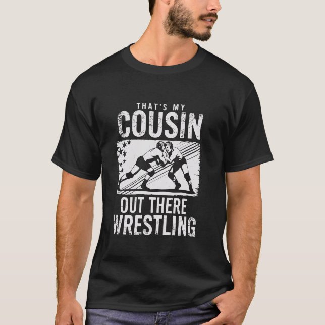 Thatu2019s Min kusin där ute, funny Wrestling Fam T Shirt (Framsida)