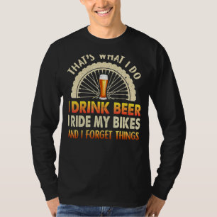 Thatu2019s Vad jag gör är att dricka öl i Ride Bik T Shirt