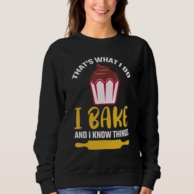 Thatu2019s what I do I Bake And I know things   Ba T Shirt (Framsida)