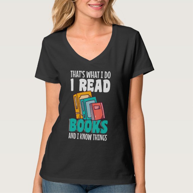 Thatu2019s what I do I Read Books and I know thing T Shirt (Framsida)