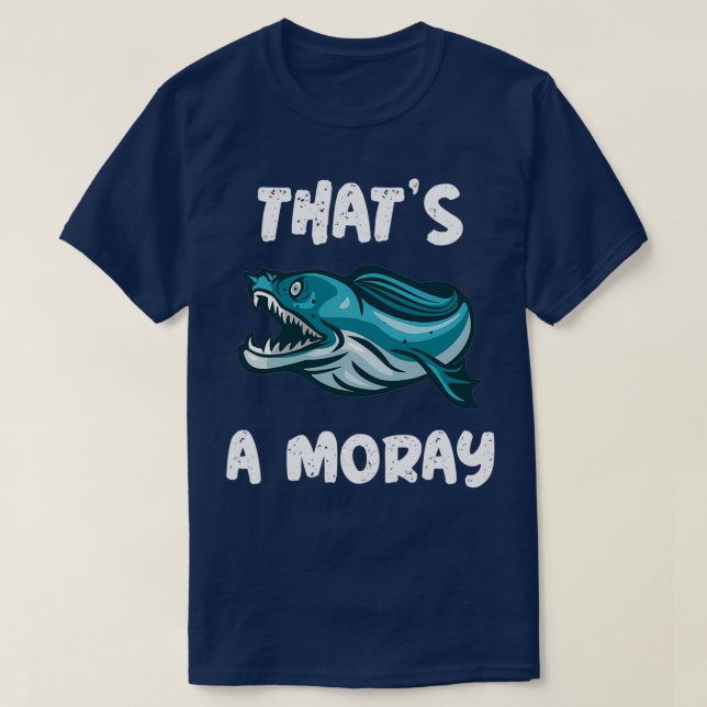 Thatx27s A Moray Dyka design T Shirt (Design framsida)